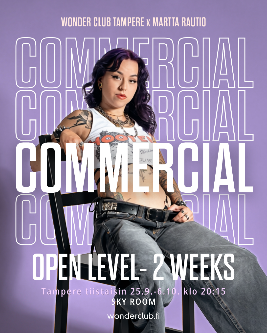 Commerical Open Level (2vko) | Tiistait 29.9.-6.10. | Martta Rautio | TAMPERE