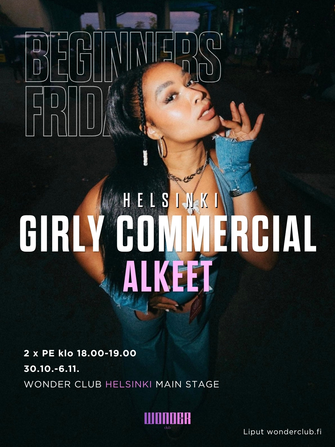 BEGINNERS FRIDAY | Girly commercial alkeet Latisha 30.10.-6.11. | Helsinki