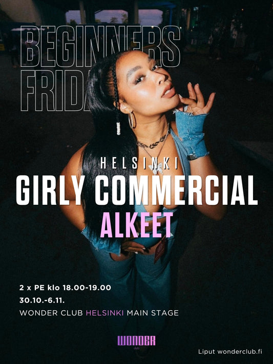 BEGINNERS FRIDAY | Girly commercial alkeet Latisha 30.10.-6.11. | Helsinki