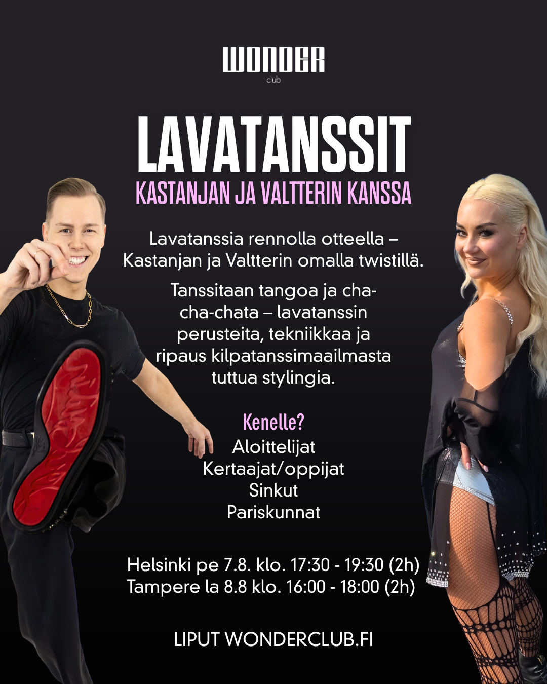 Lavatanssit Kastanjan ja Valtterin kanssa | 7.8. HKI |  8.8. TRE